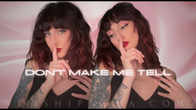 Don't Make Me Tell