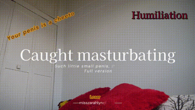 Caught Masturbating & Playing With Your Small Insignificant Little Thing