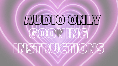 Gooning Intructions (Audio Only)
