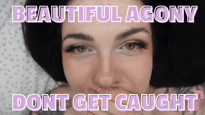 Beautiful Agony: Don't Get Caught