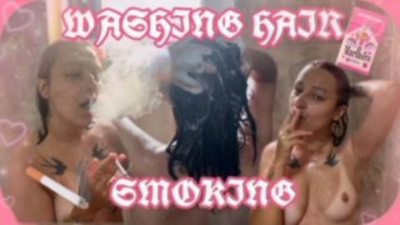 Washing Hair & Smoking
