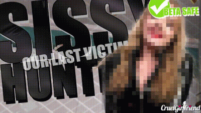 The Sissy Hunters Our Last Victim (Beta Safe)