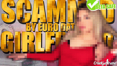 Scammed By Euro Dating Girlfriend (Beta Safe)