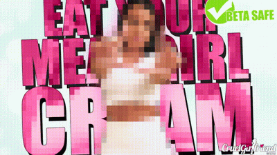 Eat Your Meangirl Cream (Beta Safe)