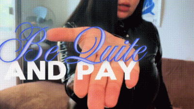 Be Quite And Pay