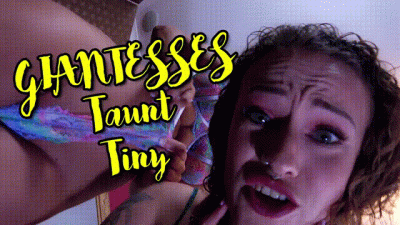 Giantesses Taunt Tiny