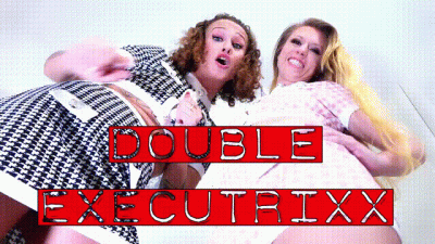 Double Executrixxx
