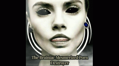 The Brainaic **** Porn Destoryer