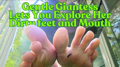 Gentle Giantess Lets You Explore Her Dirty Feet And Mouth