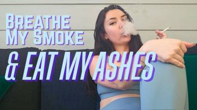 Breathe My Smoke And Eat My Ashes