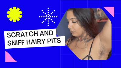Scratch And Sniff Hairy Armpits