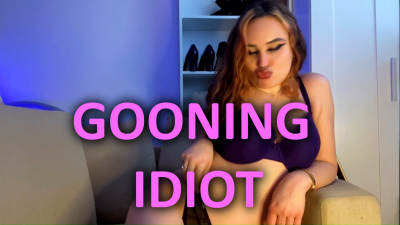 Gooning Idiot