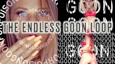 The Endless Goon Loop!