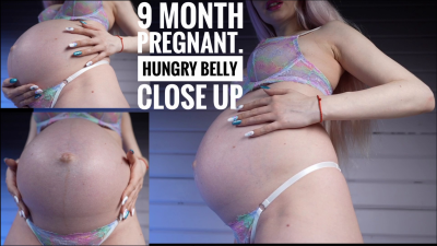 9 Month Pregnant Belly Is Hungry. Teasing & Close Up