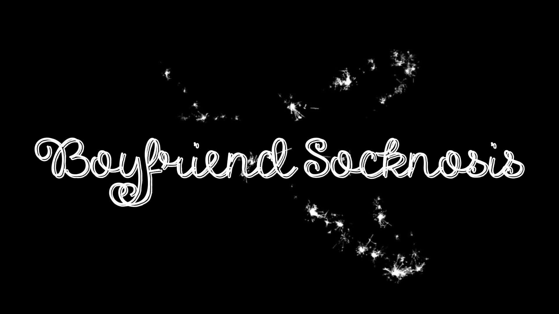 Boyfriend Socknosis