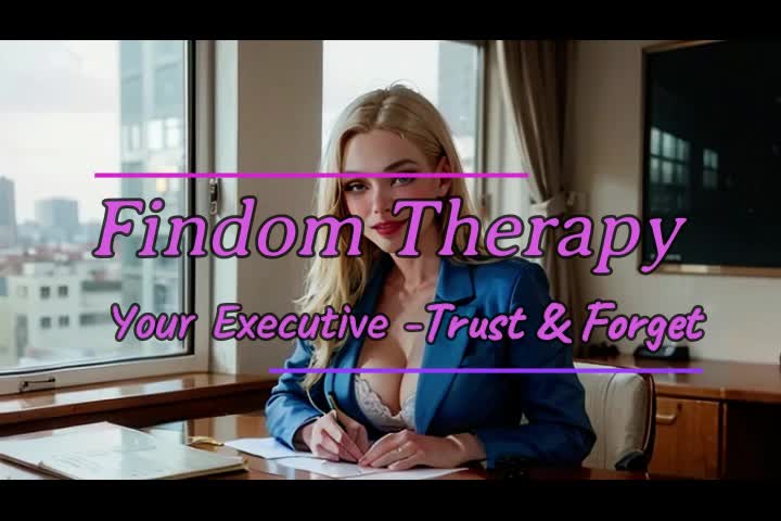 Findom The****-Fantasy- Your Executive- Trust & Forget