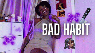 I'm Your Bad Habit