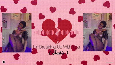 I'm Breaking Up With You. ( Audio)