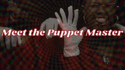 Meet The Puppet Master