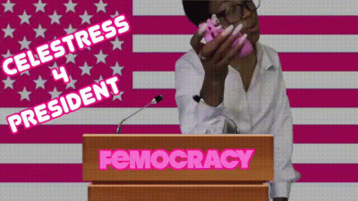 Celestress 4 President: A Femocracy