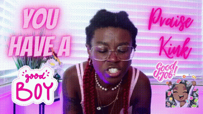 You Have A Praise Kink