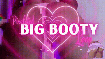 Pixelated Big Booty Loop
