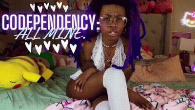 Codependency: All Mine