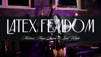 Latex Femdom & Sadistic Training: Mistress Maya Poison & Lara Vixette- Part 02