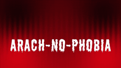 Arach-No-Phobia