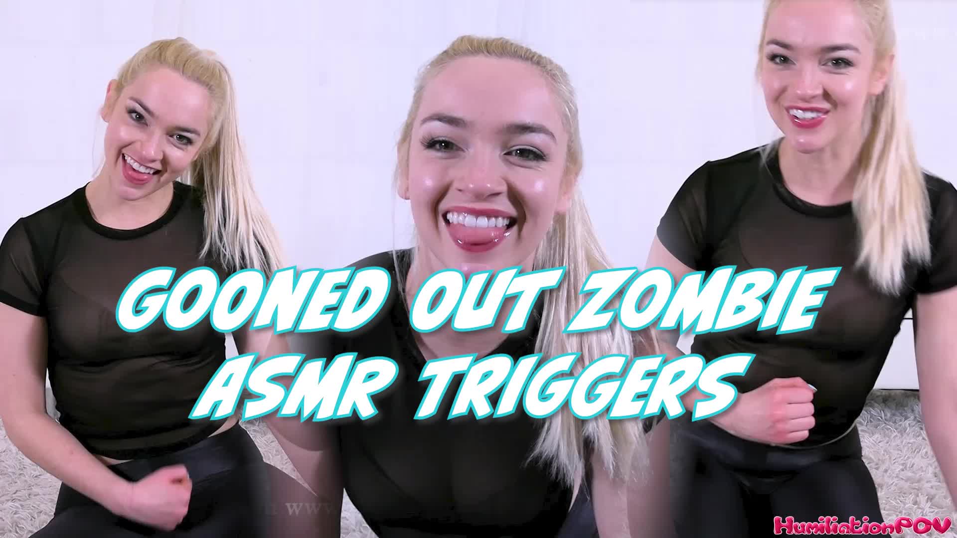 Gooned Out Zombie ASMR Triggers