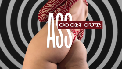 Goon Out: Ass