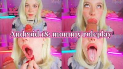 Android 18: Step-Mommy Mode