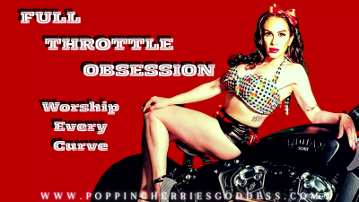 Full Throttle Obsession Worship Every Curve