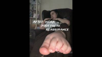 After Work Foot Freak Reassurance