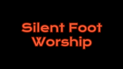 Silent Foot Worship