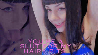 You're A Slut For My Hairy Pits