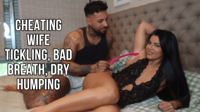 Cheating Wife Tickling, Bad Breath, Dry Humping Lalo Corte