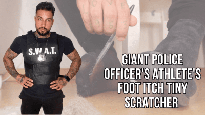 Giant Police Officer's Athlete's Foot Itch Tiny Scratcher Lalo Cortez (Custom Clip)