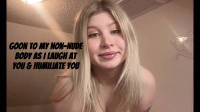 Goon To My Non-Nude Body As I Laugh At You And Humiliate You