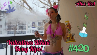 Valentines Bikini Bong Rips!