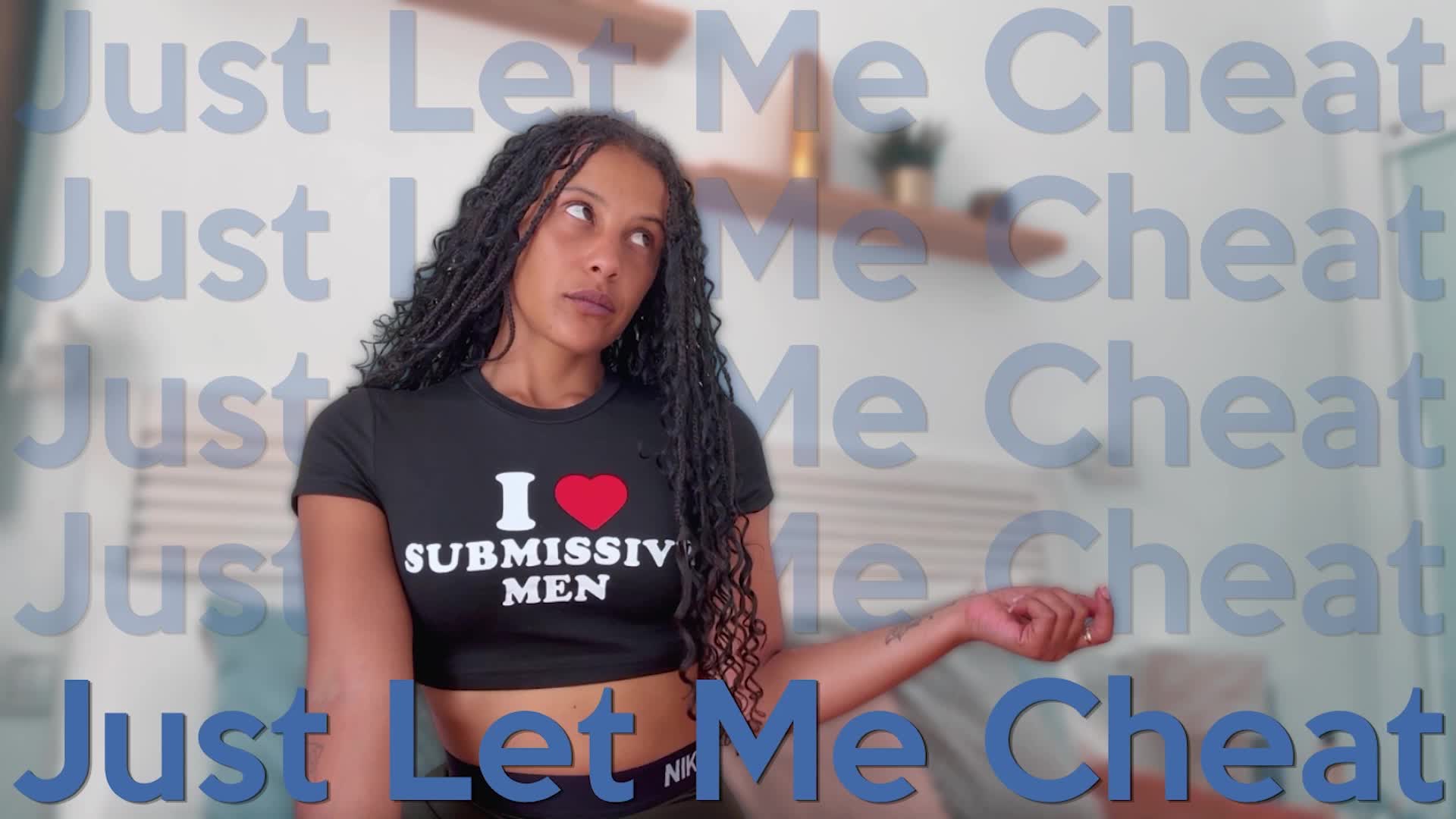 Just Let Me Cheat