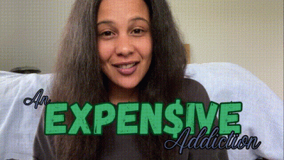 An Expensive Addiction