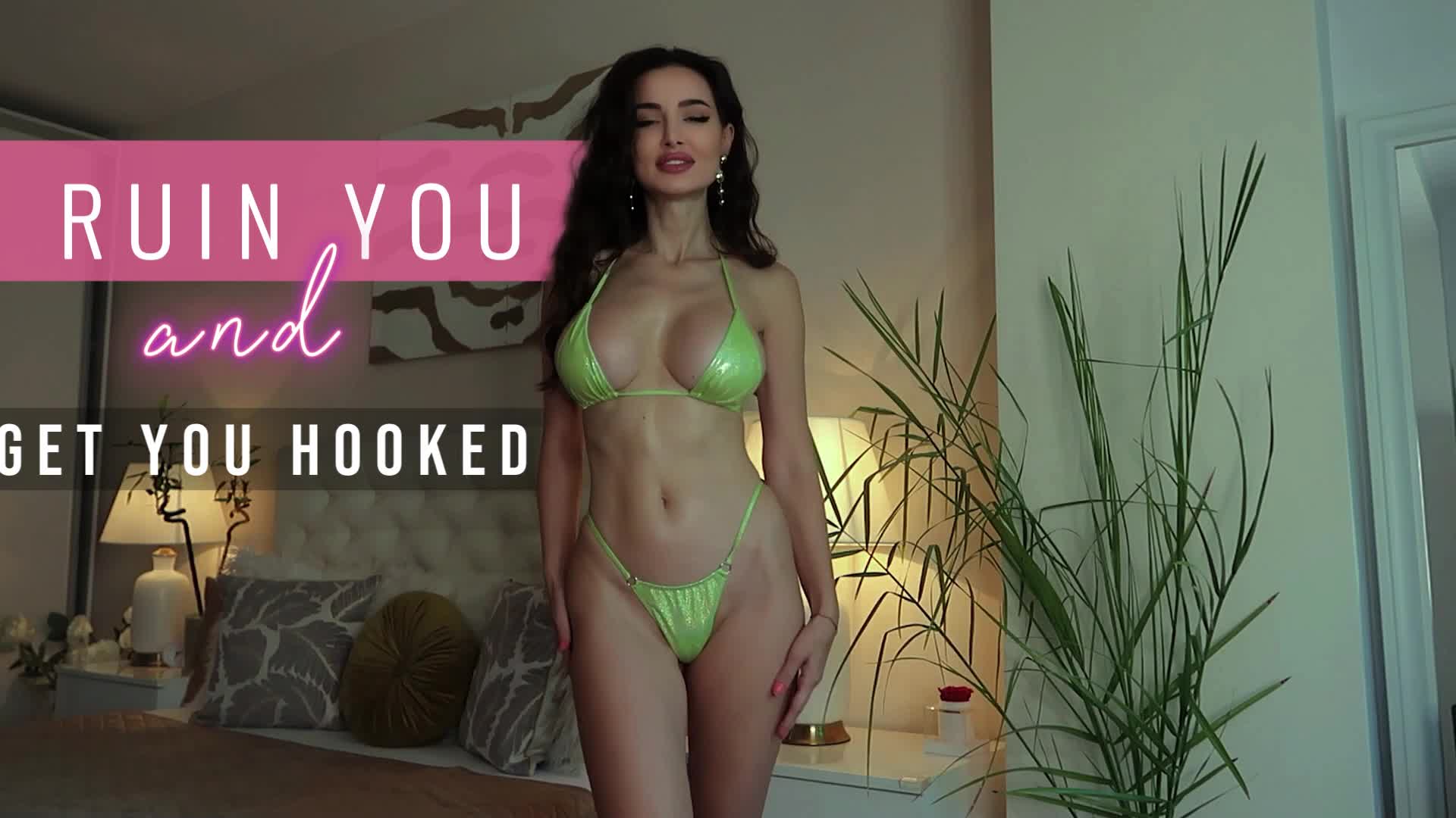 Ruin You And Get You Hooked