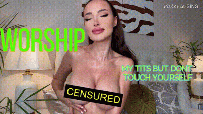 Worship My Tits But Don't Touch Yourself