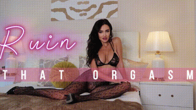 Ruin That Orgasm