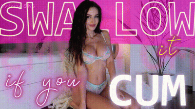 Swallow If You Cum