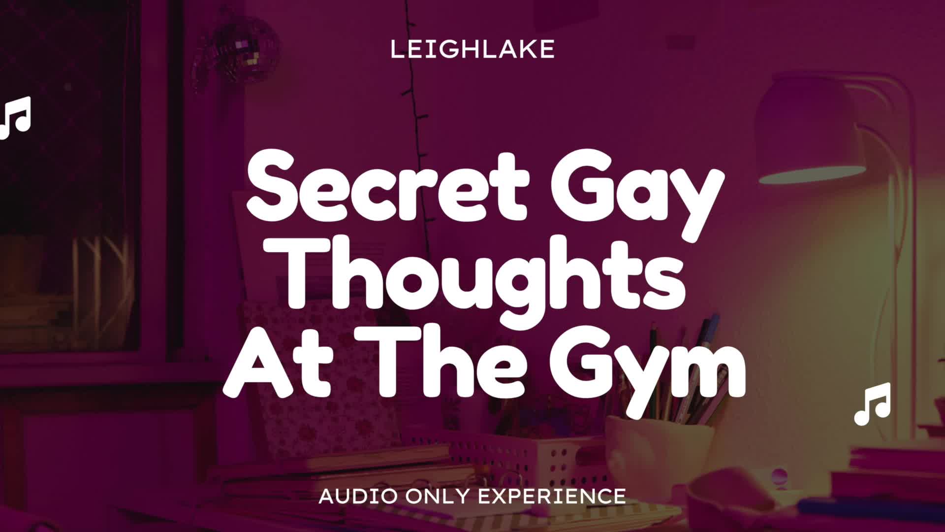 Secret Gay Thoughts At The Gym- Audio Only Gay Encouragement Bi Encouragement With Leighlake