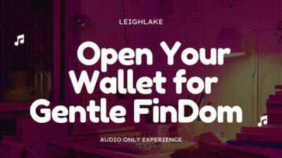 Open Your Wallet For Gentle Findom Audio Only With Leighlake