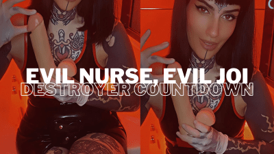 Evil Nurse, Evil JOI- Destroyer Countdown