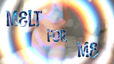 Melt For Me